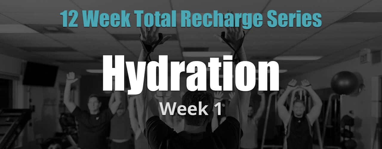 12 Weeks Total Recharge: Week 1 - Hydration